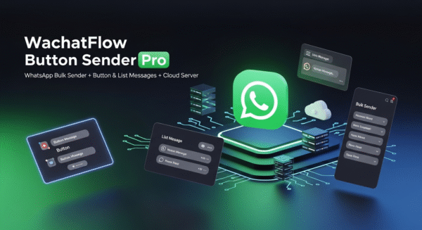 WachatFlow Button Sender Pro – WhatsApp Bulk Sender & Interactive Message Automation SaaS 2026